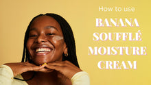 Load image into Gallery viewer, Banana Soufflé Moisture Cream